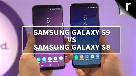 Samsung Galaxy S8 vs Galaxy S9: Is It Worth 